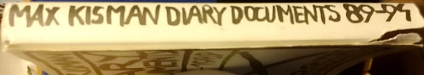 Kisman , Max . [ ISBN  ] 5318 . ( Geïllustreerd met kleuren- en zwart-wit tekeningen . ) - Diary Documents 1986-1989 . Hoogte Sex Spanning Plezier . & Diary Documents 1989-1994 . Bar Cel Ona . Sun Siesta Pavlova .