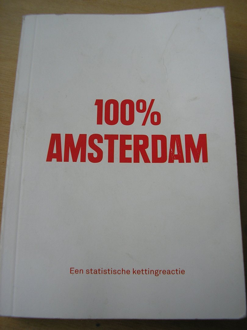 Appelman, Sjoerd redactie - Rimini Protocol 100% Amsterdam : Een statistische kettingreactie  10-13 december 2014
