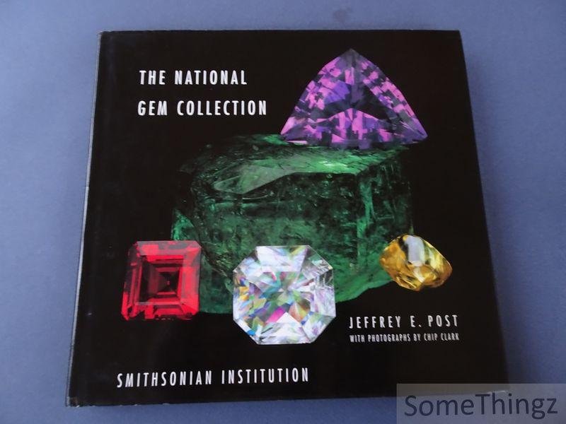 Post, Jeffrey E.. - The National Gem Collection. With Photographs by Chip Clarck.
