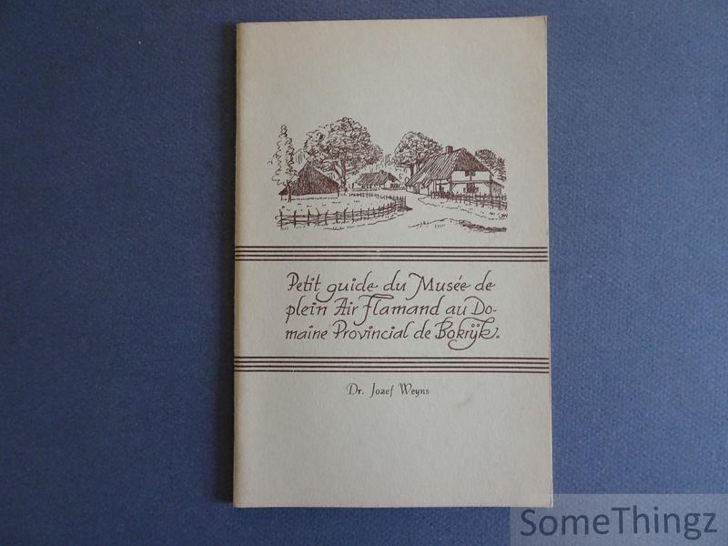 Jozef Weyns. - Petit guide du Musée de plein air Flamand au Domaine Provincial de Bokrijk.