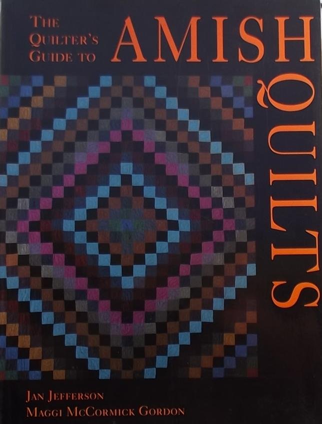 Jefferson, Jan. / McCormick Gordon, Maggi. - The Quilter's Guide to Amish Quilts