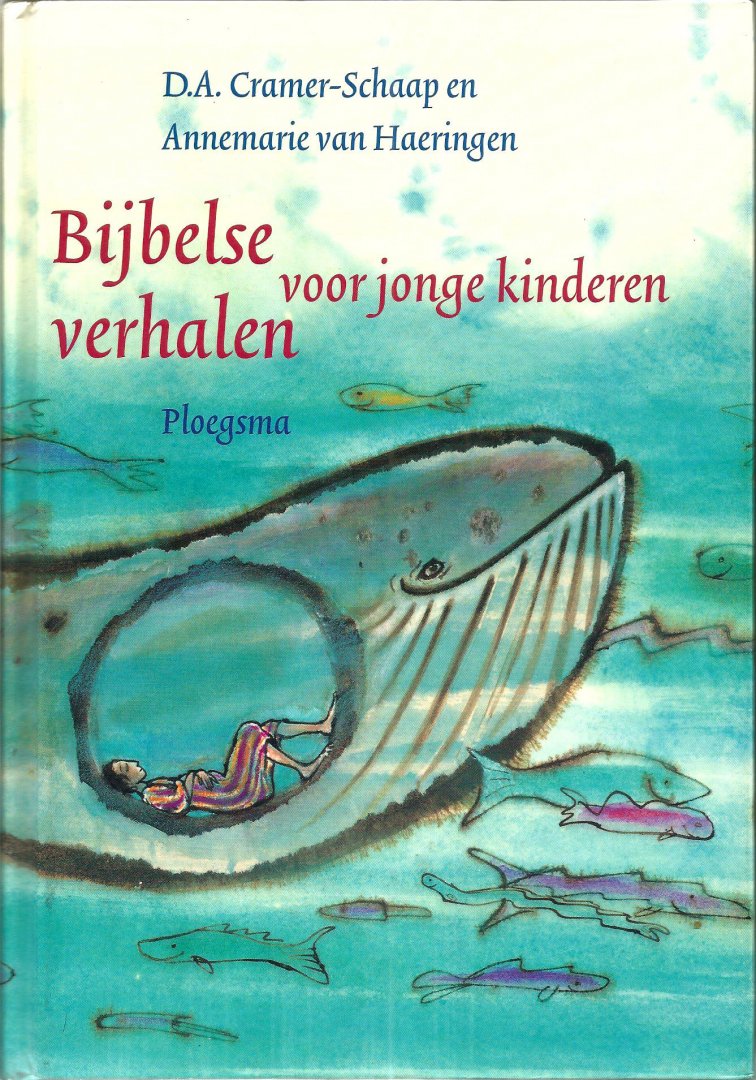Cramer-Schaap, D.A.met illustraties van Annemarie van Haeringen en Lieke van Duin - Bijbelse verhalen voor jonge kinderen