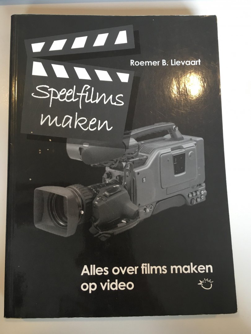 Lievaart, B, Roemer - Speelfilms maken