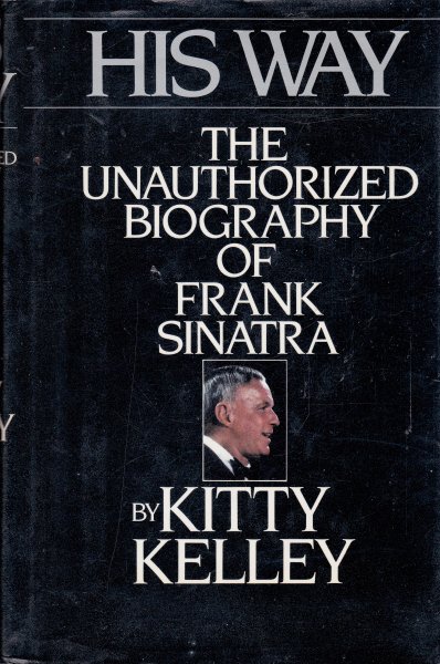Kelley, Kitty - His Way - the unauthorized biography of Frank Sinatra