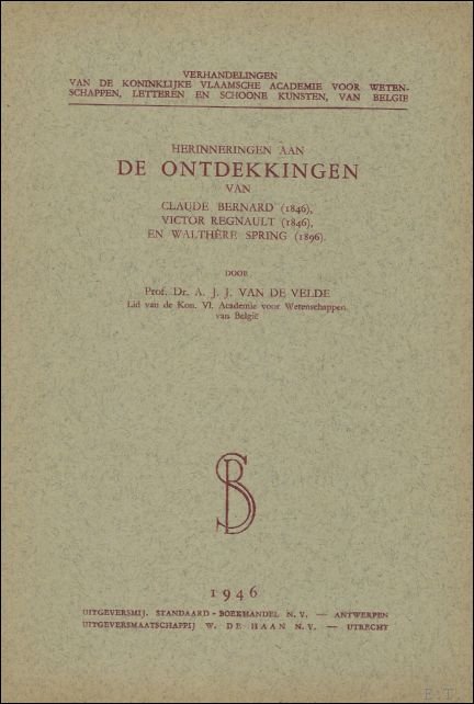 A.J.J. VAN DE VELDE. - Herinneringen aan de ontdekkingen van Claude Bernard (1846), Victor Regnault (1846) en Walthere Spring (1896).
