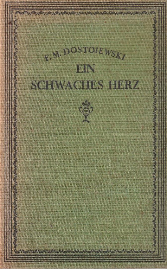 Dostojewski, F.M. - Ein schwaches Herz