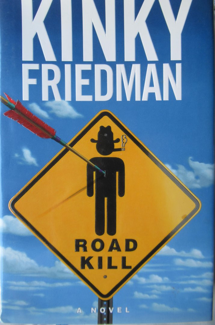 Friedman, Kinky - Roadkill. A novel