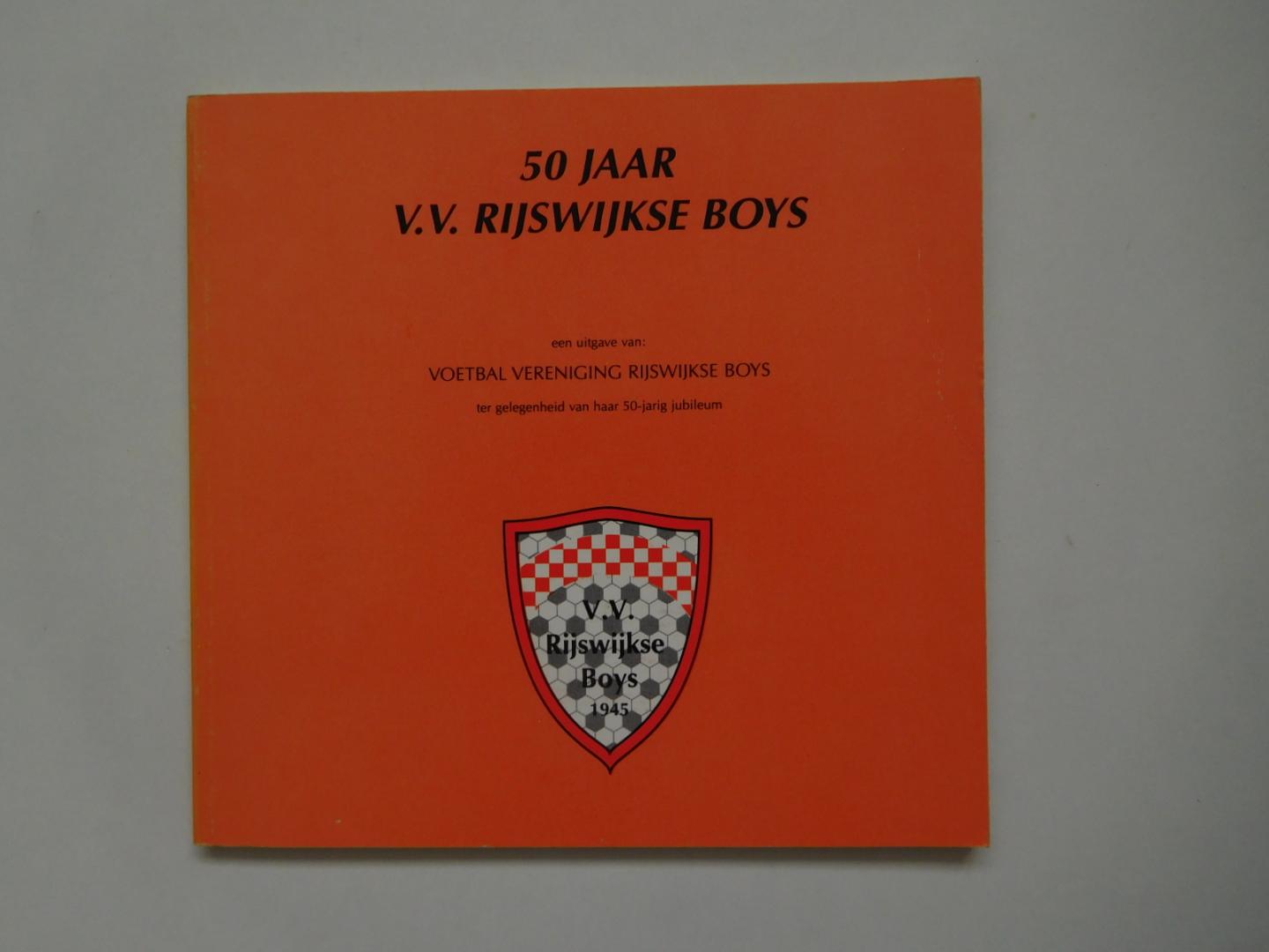 Gerard Sebregts e.a. - 50 jaar VV Rijswijkse Boys 1945-1995