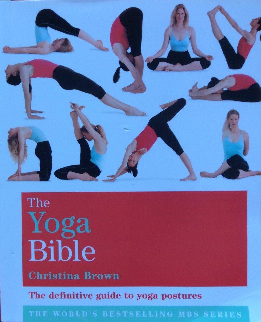 Brown, Christina - The Yoga Bible; the definitieve guide to yoga postures