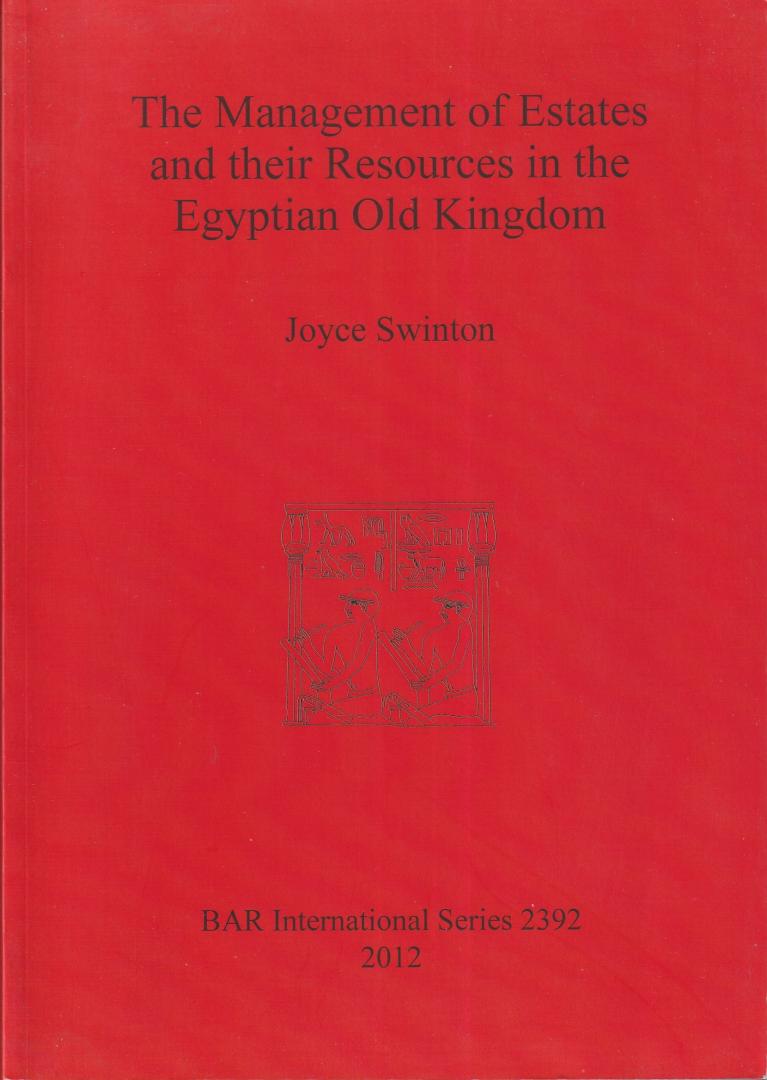 Swinton, Joyce - The Management of Estates and Their Resources in the Egyptian Old