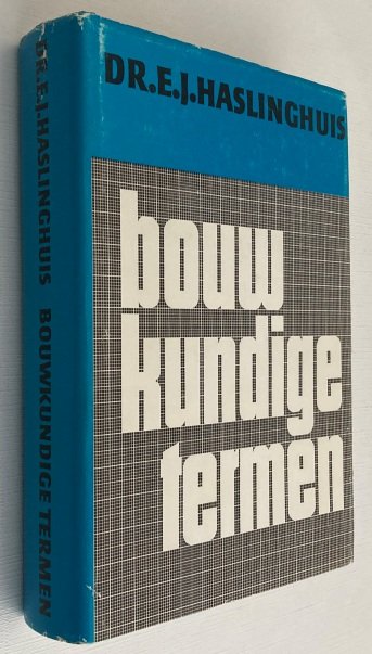 Haslinghuis, E.J., - Bouwkundige termen. Woordenboek der westerse architectuurgeschiedenis