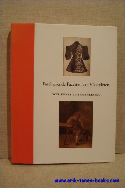 KOCKELBERG, Iris ( red. ) e.a.; - FASCINERENDE FACETTEN VAN VLAANDEREN. OVER KUNST EN SAMENLEVING,