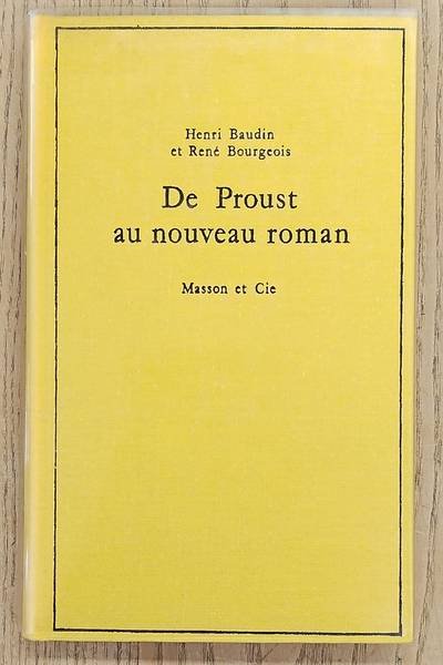 BAUDIN, HENRI ET RENÉ BOURGEOIS. - De Proust au nouveau roman.