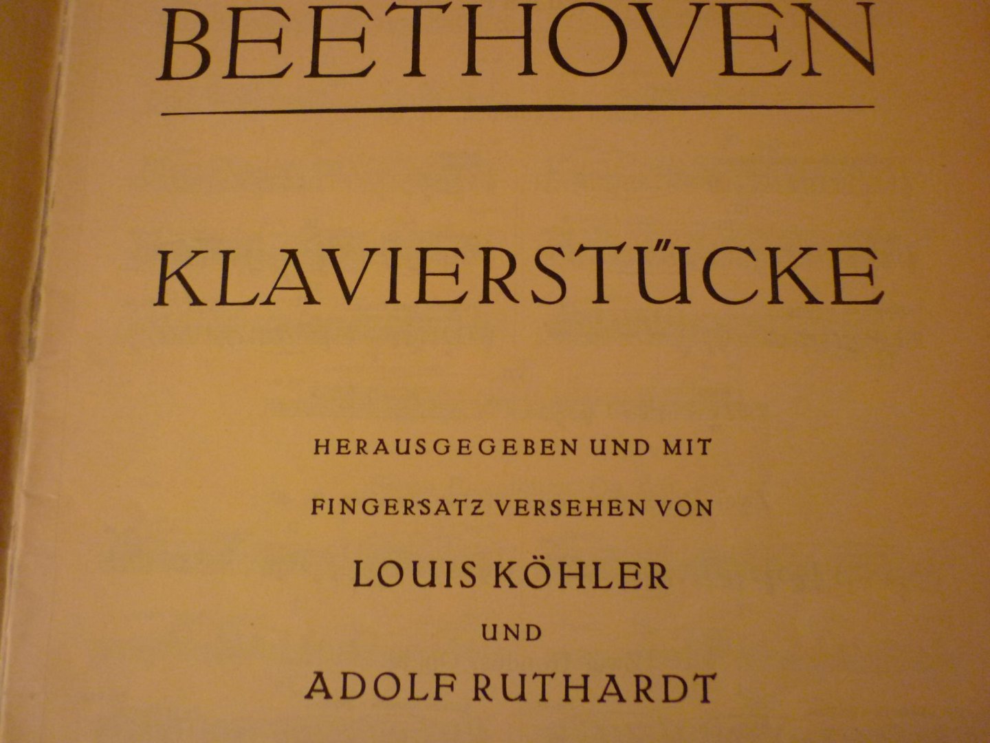 Beethoven; Ludwig von (1770 – 1827) - Klavierstucke (Herausgegeben von Louis Kohler und Adolf Ruthardt)