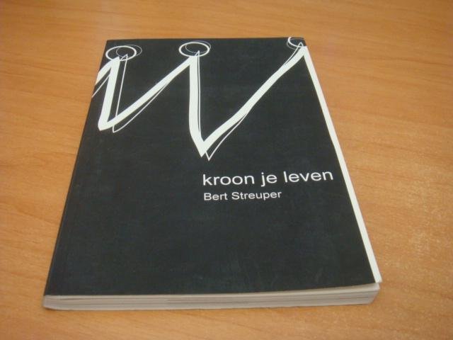 Streuper, Bert - Kroon je leven