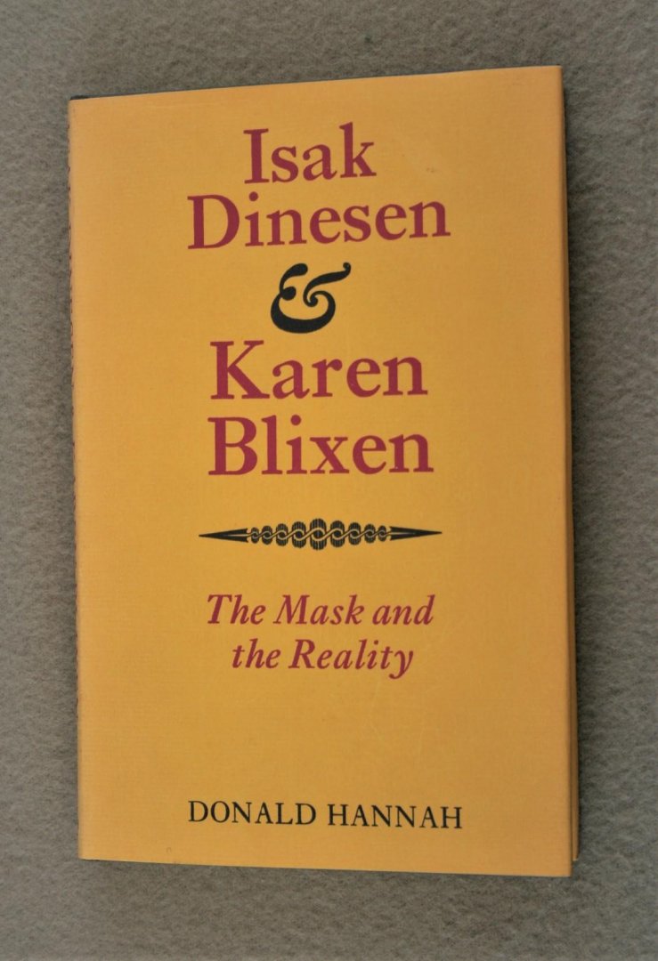 Hannah, Donald - Isak Dinesen & Karen Blixen. The Mask and the Reality (2 foto's)