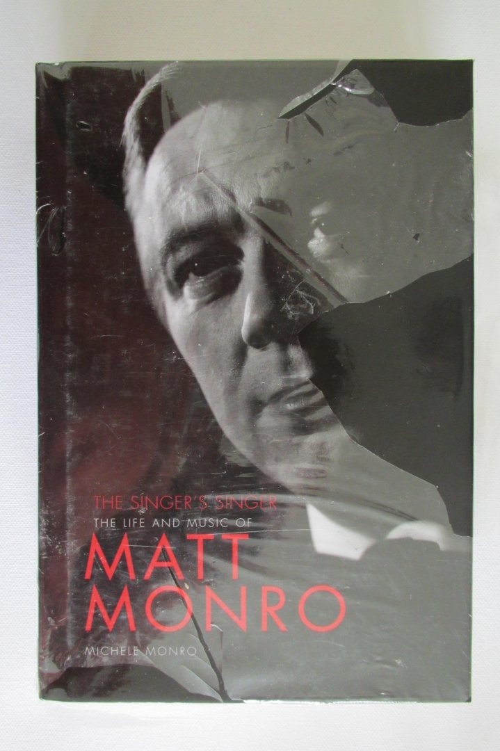 Monro, Michele - The Singer's Singer / The Life and Music of Matt Monro