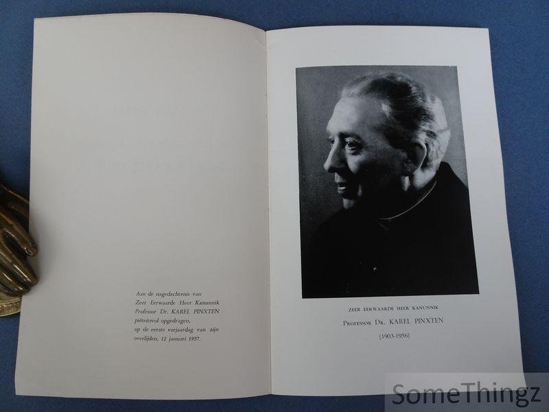 N/A. - In memoriam Zeer Eerwaarde Heer Kannunik Professor Dr. Karel Pinxten (1903-1956)