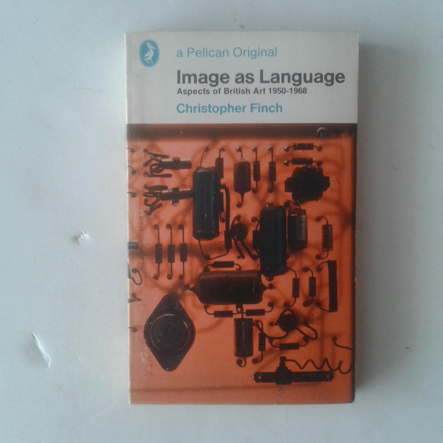 Finch, Christopher - Image as Language ; Aspects of British Art 1950-1968