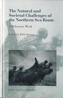 Ostreng, Willy (editor) - The Natural and Sociatal Challenges of the Northern Sea Route