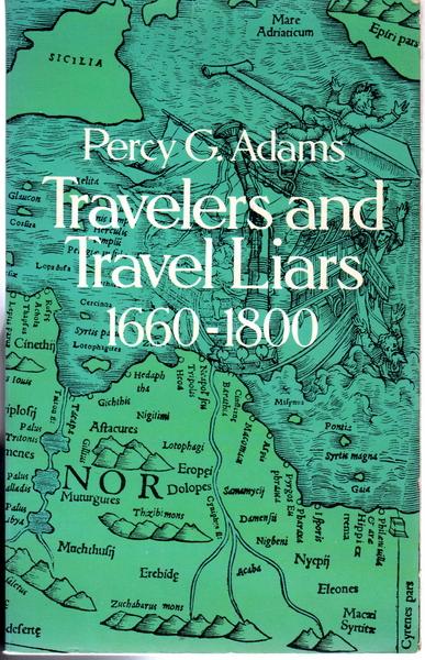 Percy G. Adams - Travelers and Travel Liars 1660-1800