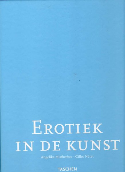 Angelika Muthesius en Gilles Neret - Erotiek in de Kunst van de 20ste eeuw