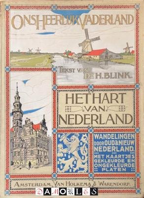 H. Blink - Ons Heerlijk Vaderland. Het Hart van Nederland