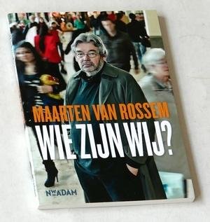Rossem, Maarten van - Wie zijn wij?