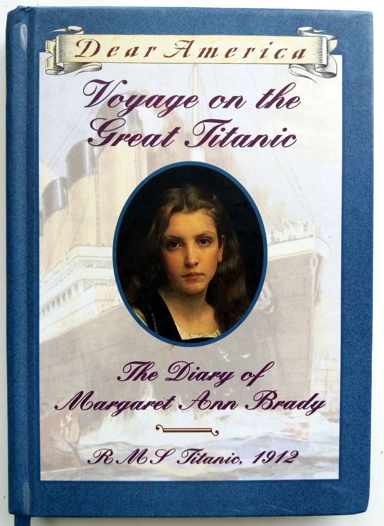 Brady, Margaret Ann - Voyage on the Great Titanic (The Diary of Margaret Ann Brady) (ENGELSTALIG)