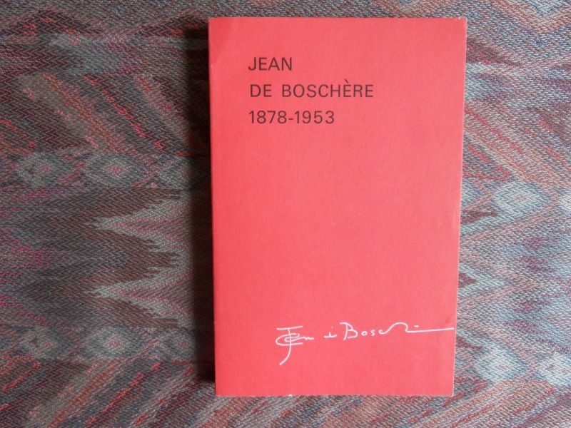 Warmoes, Jean (redacteur). - Jean de Boschère 1878 - 1953.