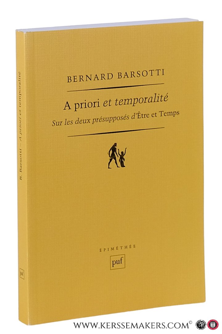 Barsotti, Bernard. - A priori et temporalité : sur les deux présupposés d'etre et temps.