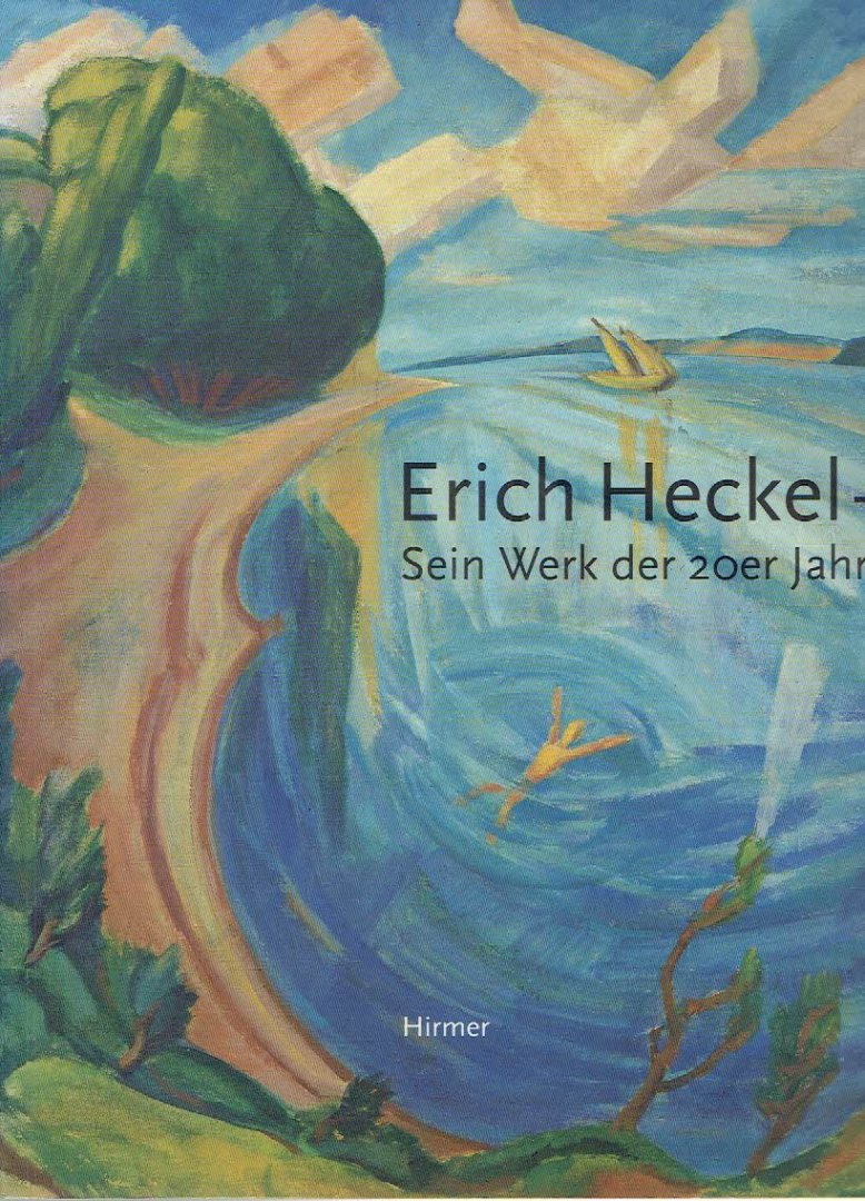 HECKEL, Erich -  Magadalena M. MOELLER - Erich Heckel - Sein Werk der 20er Jahre.
