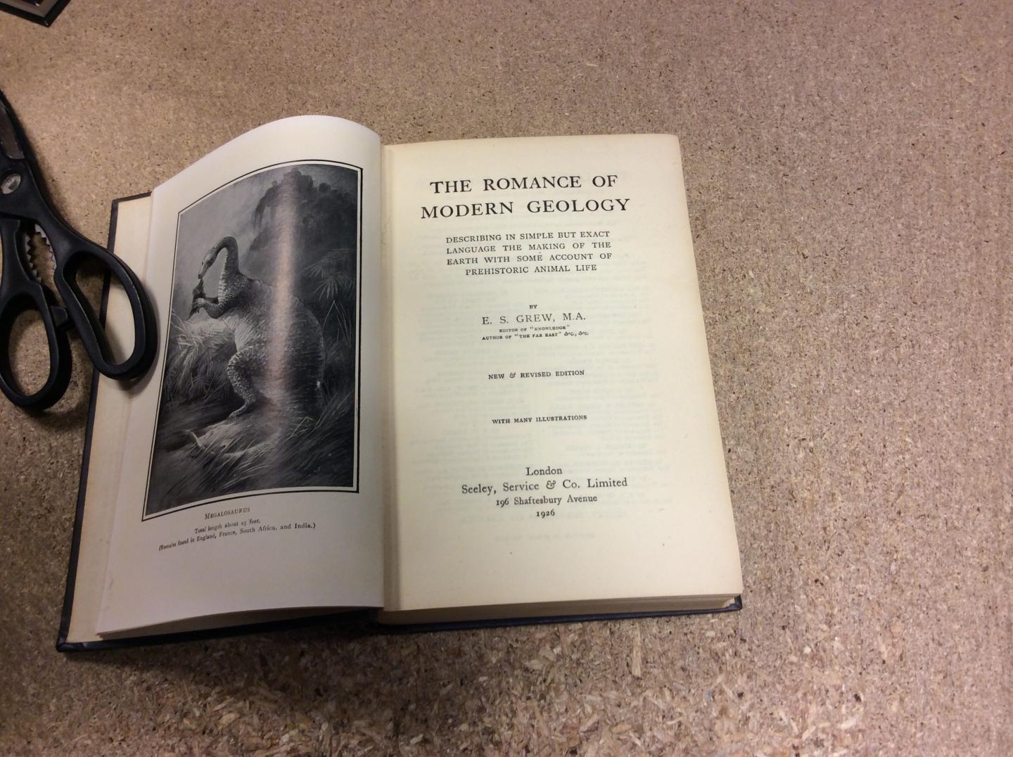 Grew, Edwin S. - The Romance of Modern Geology Describing in Simple But Exact Language the Making of the Earth, with Some Account of Prehistoric Animal Life