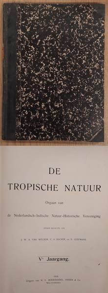 NEDERLANDSCH-INDISCHE NATUUR-HISTORISCHE VEREEENIGING., BACKER, C.A., KOENS, A. J. & WELSEM, J.W.A. VAN. - De Tropische Natuur, V / 5e jaargang.