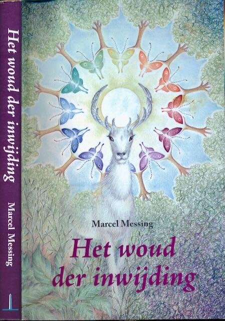 Messing, Marcel - Het woud der inwijding: 'Sterf voordat je sterft'