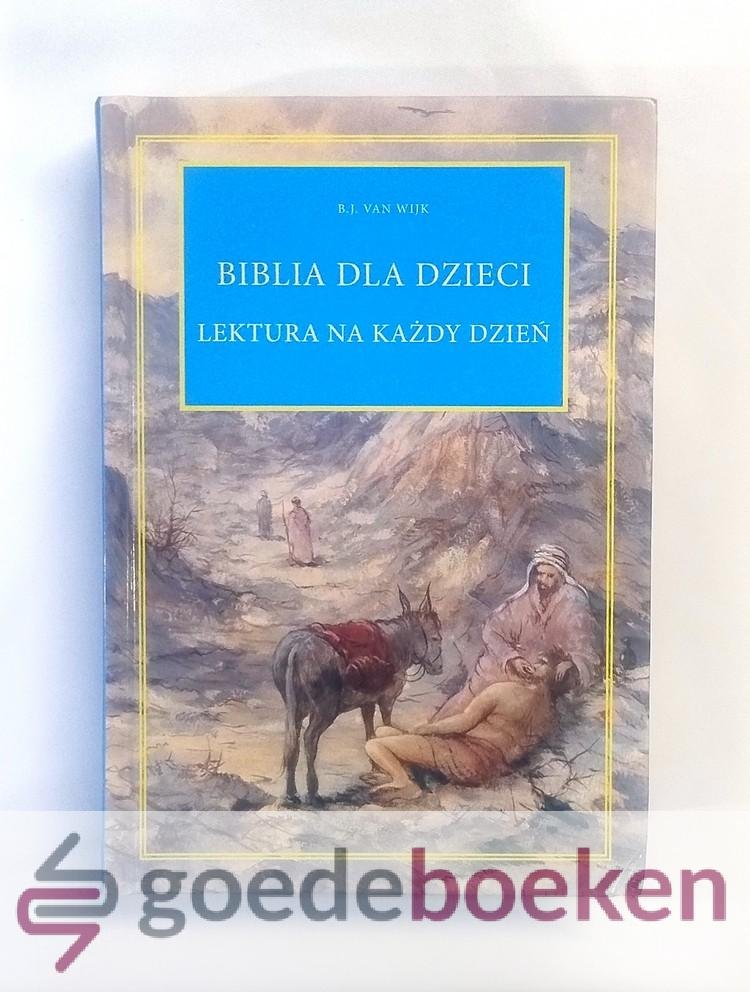 Wijk, B.J. van - Biblia DLA Dzieci --- Lektura na Kazdy Dzien