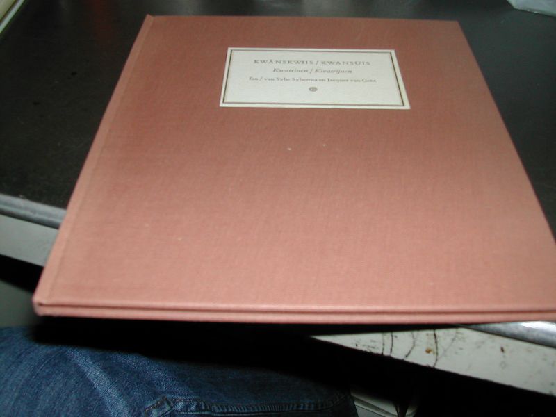 sybesma, sybe / jaques van gent - KWANSKWIIS / KWANSUIS KWATRINEN/ KWATRIJNEN sybesma, sybe / jaques van gent - KWANSKWIIS / KWANSUIS KWATRINEN/ KWATRIJNEN