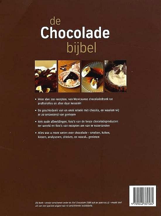 MacFadden , Christine . & Christine France . [ ISBN 9789048301584 ] 1819 ( Geplastificeerde hagelnieuwe Cadeauwaardig exemplaar . ) - De Chocoladebijbel . ( Met meer dan 200 recepten . ) Chocola is een van de verrukkelijkste voedingsmiddelen die we kennen. Dit is het ultieme receptenboek voor de chocoladeliefhebber.  Met daarin de geschiedenis van en onze relatie met chocola en
