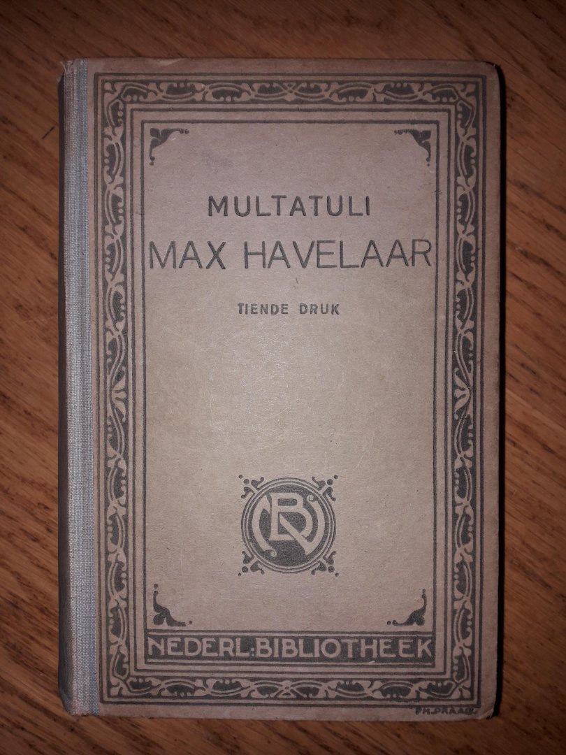 Multatuli - Max Havelaar Of De Koffiveilingen Der Nederlandsche Handelmaatschappij