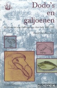 Moree, Perry (bezorgd door) - Dodo's en galjoenen. De reis van het schip Gelderland naar Oost-Indie, 1601-1603
