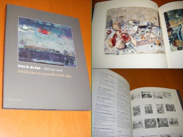 Goedings, G.J.E. - Otto B. de Kat : het late werk : schilderijen en aquarellen 1978-1994