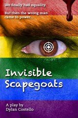 Invisible Scapegoats - A Play