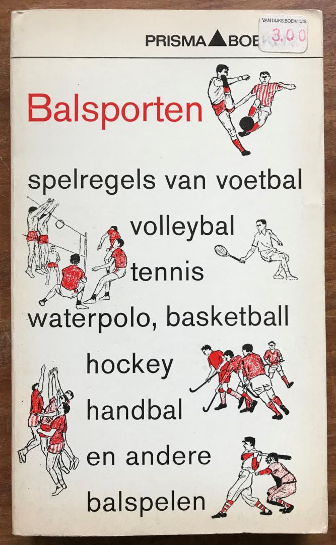 Burgt, Nic van de - Balsporten / Spelregels van voetbal, tennis, waterpolo, basketball, hockey, handball en andere balspelen / druk 3