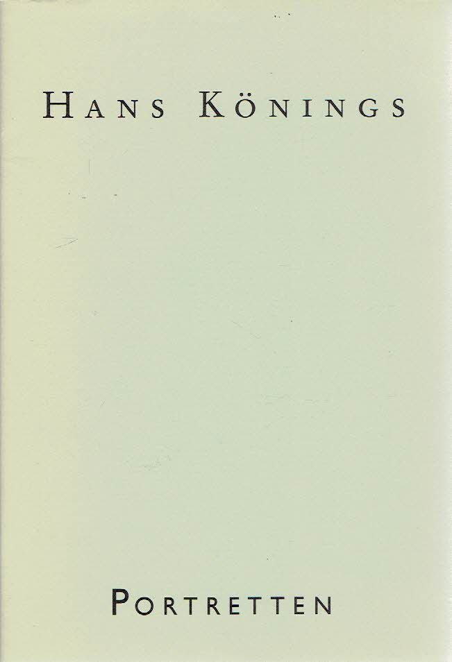 KÖNINGS, Hans - Hans Könings - Portretten. Inleiding Ine Gevers.