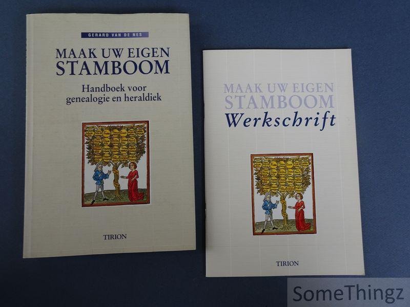Gerard van de Nes. - Maak uw eigen stamboom. Handboek voor genealogie en heraldiek. [Met bijbehorend werkschrift.]