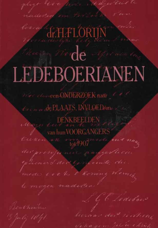 Florijn, H. - De Ledeboerianen. Een onderzoek naar de plaats, invloed en denkbeelden van hun voorgangers tot 1907