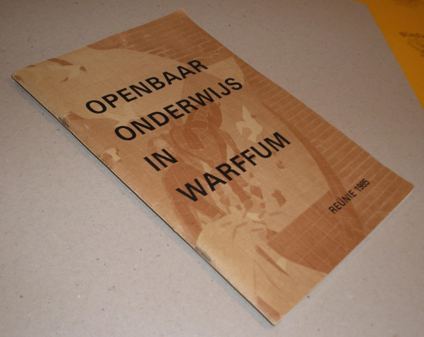 Toonstra, J. en Vrieling, H. - Openbaar Onderwijs in Warffum. Reünie 1985.