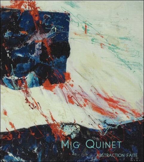 Denis Laoureux ; Lila Farget - Mig Quinet : Abstraction Faite