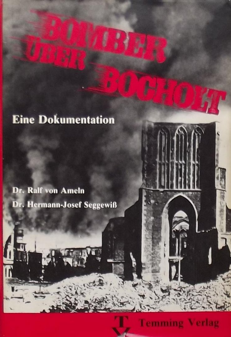 Ralf von Ameln. / Hermann-Josef Seggewiss. - Bomber über Bocholt. Eine Dokumentation.