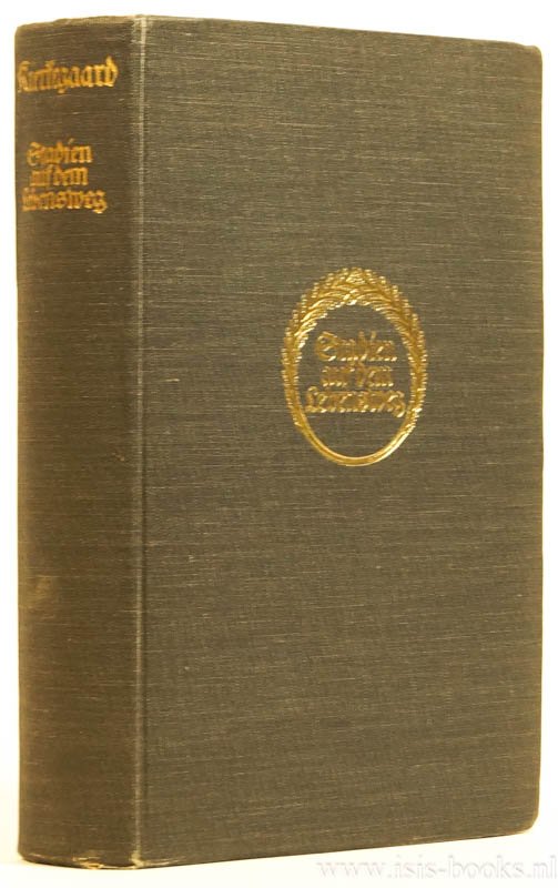 KIERKEGAARD, S. - Stadien auf dem Lebensweg. Studien von Verschiedenen. Gesammelt, zum Druck befördert und herausgegeben von H. Buchbinder. Mit Nachwort von C. Schrempf. Übersetzt von C. Schrempf und W. Pfleiderer.